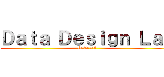 Ｄａｔａ Ｄｅｓｉｇｎ Ｌａｂ (ICT413L)