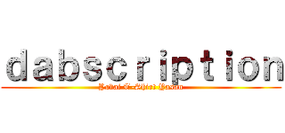 ｄａｂｓｃｒｉｐｔｉｏｎ (Yabai T-Shirt Yasan)