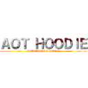 ＡＯＴ ＨＯＯＤＩＥ (RELEASING SOON)