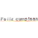 Ｆｅｌｉｚ ｃｕｍｐｌｅａｎｏｓ ()