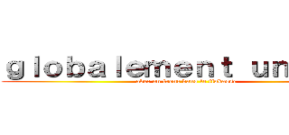 ｇｌｏｂａｌｅｍｅｎｔ ｕｎ ｍｅｃ (avec un tronc dans le fiakasse)