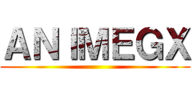 ＡＮＩＭＥＧＸ ()