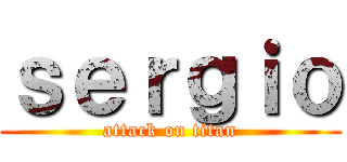 ｓｅｒｇｉｏ (attack on titan)