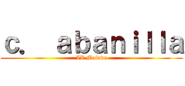 ｃ． ａｂａｎｉｌｌａ (IX Molave)
