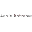 Ａｎｎｉｅ Ａｎｔｒｏｂｕｓ ()