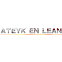 ＡＴＥＹＫ ＥＮ ＬＥＡＮＤＲＵ (attack on titan)