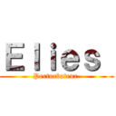 Ｅｌｉｅｓ  (Perturbateur )