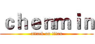 ｃｈｅｎｍｉｎ (attack on titan)
