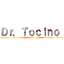 Ｄｒ．Ｔｏｃｉｎｏ  ()