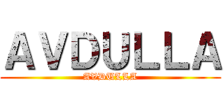 ＡＶＤＵＬＬＡ (AVDULLA)