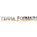 ＴＥＲＲＡ ＦＯＲＭＡＲＳ (テラフォーマーズ)