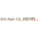 ＢＲＩＧＡＴＥ ＮＥＲＯ ＡＺＺＵＲＩ ()