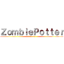 ＺｏｍｂｉｅＰｏｔｔｅｒ (Limardo)