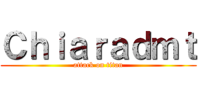 Ｃｈｉａｒａｄｍｔ (attack on titan)