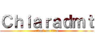 Ｃｈｉａｒａｄｍｔ (attack on titan)