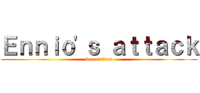 Ｅｎｎｉｏ'ｓ ａｔｔａｃｋ (box edition)