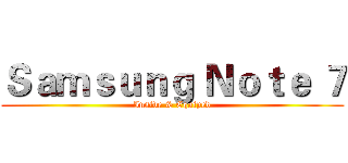 Ｓａｍｓｕｎｇ Ｎｏｔｅ ７ (Inside & Equiped)