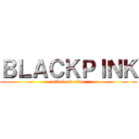 ＢＬＡＣＫＰＩＮＫ (attack on titan)