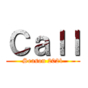Ｃａｌｌ (Season 2021)