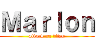 Ｍａｒｌｏｎ (attack on titan)