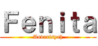 Ｆｅｎｉｔａ (Andarisyah)