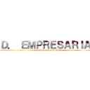 Ｄ． ＥＭＰＲＥＳＡＲＩＡＬ (Formacion para el trabajo)