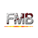 ＦＭＢ ()