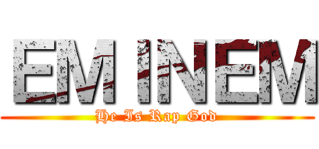 ＥＭＩＮＥＭ (He Is Rap God)