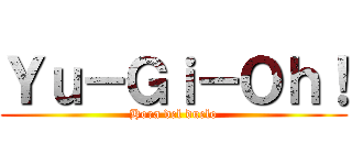 Ｙｕ－Ｇｉ－Ｏｈ！ (Hora del duelo)