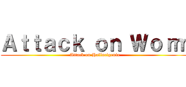 Ａｔｔａｃｋ ｏｎ Ｗｏｒｍ (Attack on Hallucigenia)