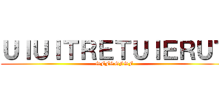 ＵＩＵＩＴＲＥＴＵＩＥＲＵＴ (SFFSGFSF)