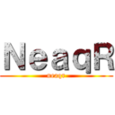 ＮｅａｑＲ (neaqr)