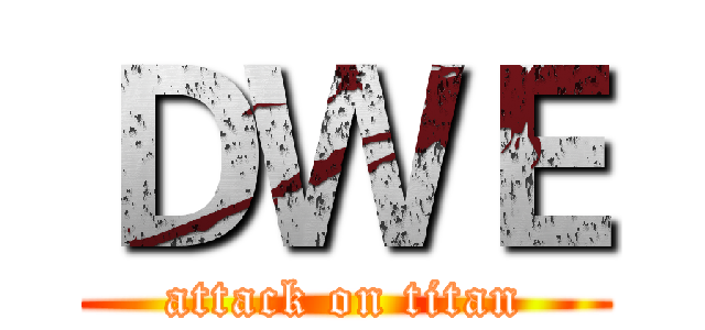 ＤＷＥ (attack on titan)