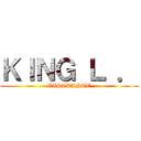 ＫＩＮＧ Ｌ ． (VISITANTE)