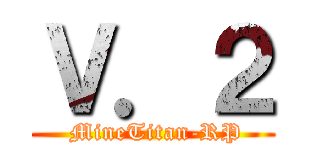 Ｖ．２ (  MineTitan-RP )