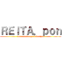 ＲＥＩＴＡ．ｐｏｎ (tumaranaidougatoukoutyuu)