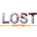 ＬＯＳＴ (LOST)