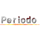 Ｐｅｒｉｏｄｏ  (Paleolítico )