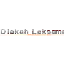 Ｄｉａｋａｈ Ｌａｋｓａｍａｎａ  (Diakah Laksamana Hang Tuah)