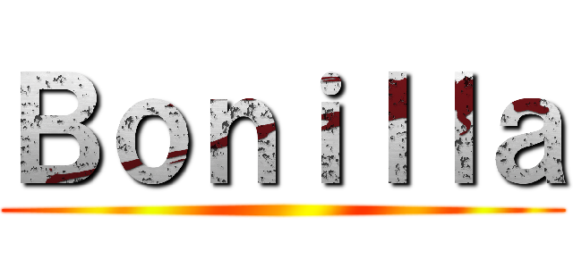 Ｂｏｎｉｌｌａ ()