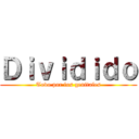Ｄｉｖｉｄｉｄｏ (Todo por los genitales)