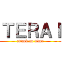 ＴＥＲＡＩ (attack on titan)