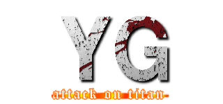 ＹＧ (attack on titan)