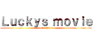 Ｌｕｃｋｙｓ ｍｏｖｉｅ (comic movie)