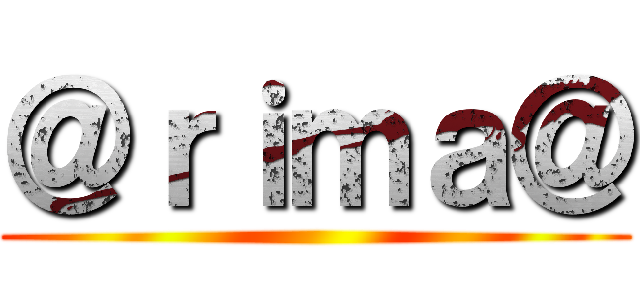 ＠ｒｉｍａ＠ ()