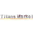 Ｔｉｔａｎｓ Ｍａｒｋｅｔ (Veve, Solana, Binance, Gems)