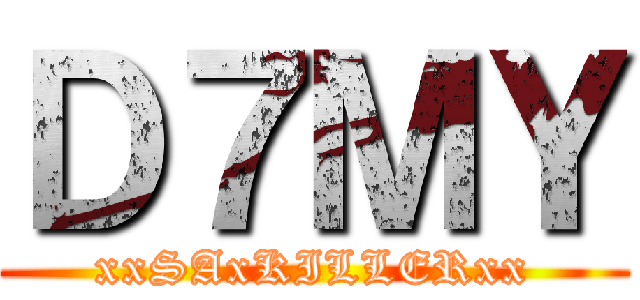 Ｄ７ＭＹ (xxSAxKILLERxx)