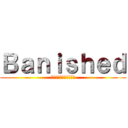 Ｂａｎｉｓｈｅｄ (絶対に移民を断らない村)