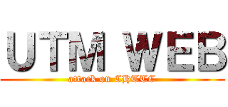 ＵＴＭ ＷＥＢ (attack on CHTTC)