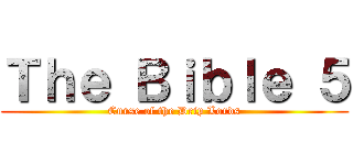 Ｔｈｅ Ｂｉｂｌｅ ５ (Curse of the Drip Lords)